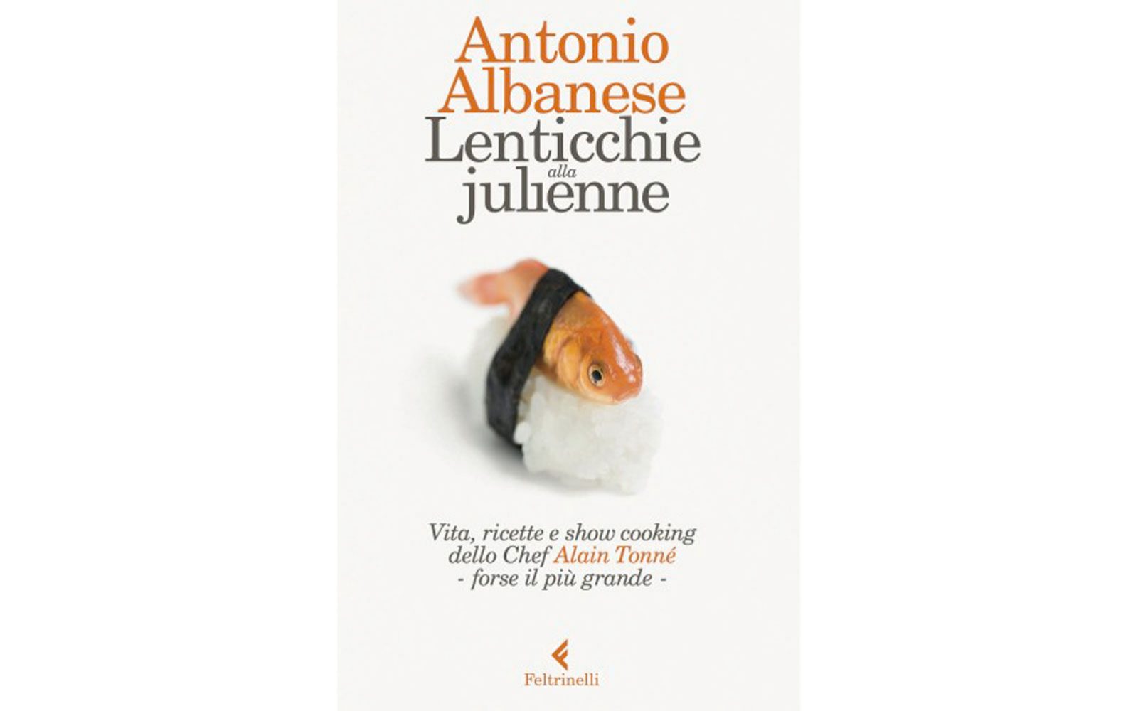 Lenticchie alla julienne di Antonio Albanese (euro 12,75)