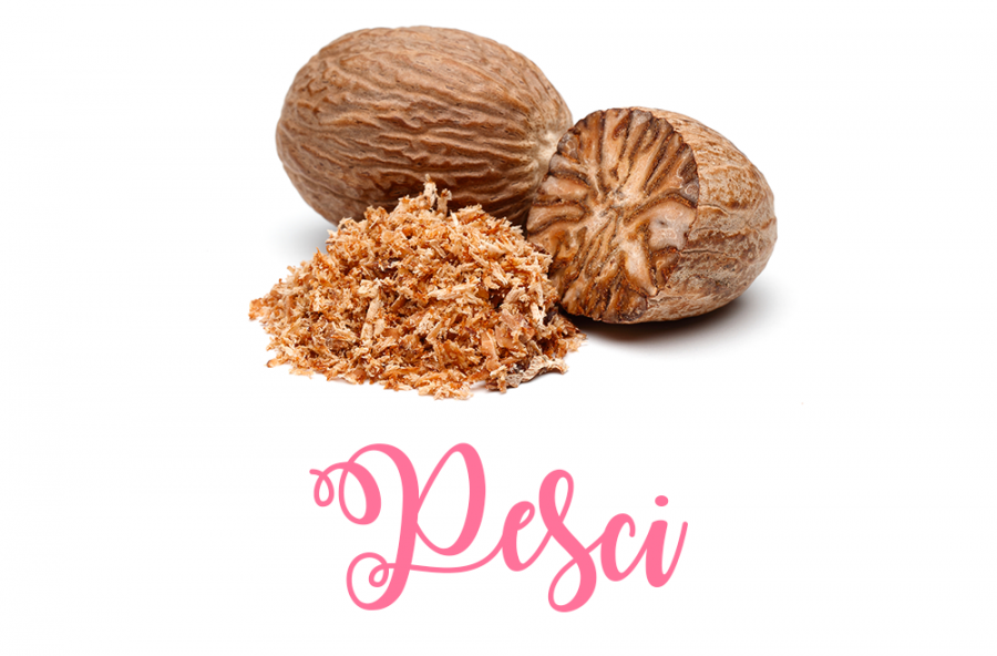 Pesci: profonda e profumata come la noce moscata